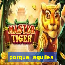 porque aquiles chora por heitor